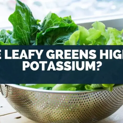 Are Leafy Greens High in Potassium?