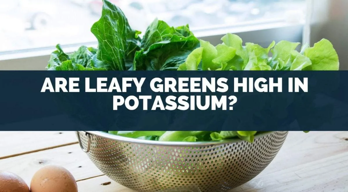 are leafy greens high in potassium