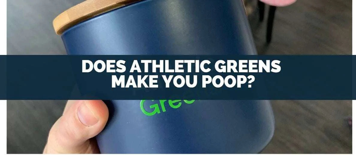 Does Athletic Greens Make You Poop