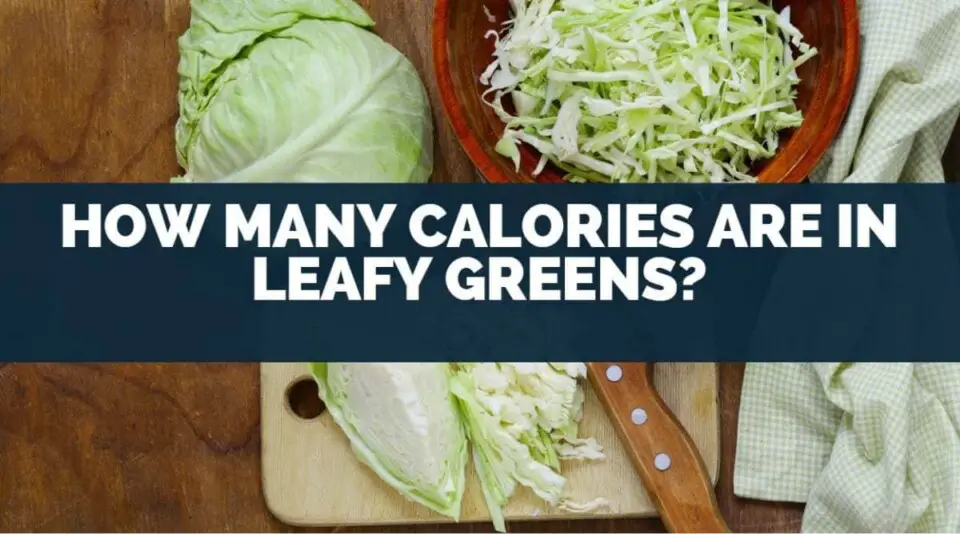 Discover the Calorie Count Calories in Leafy Greens