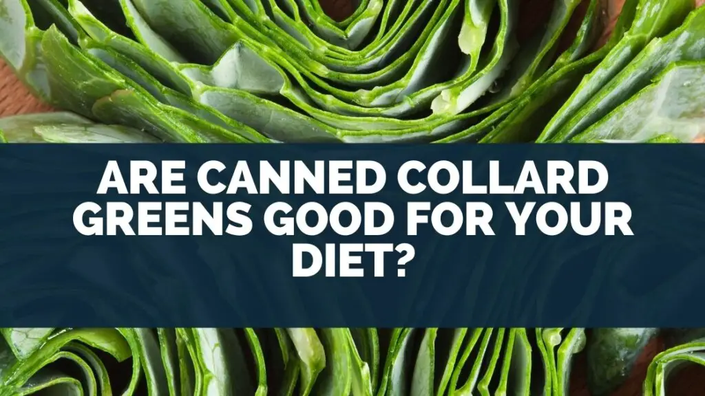 Are Canned Collard Greens Good For Your Diet