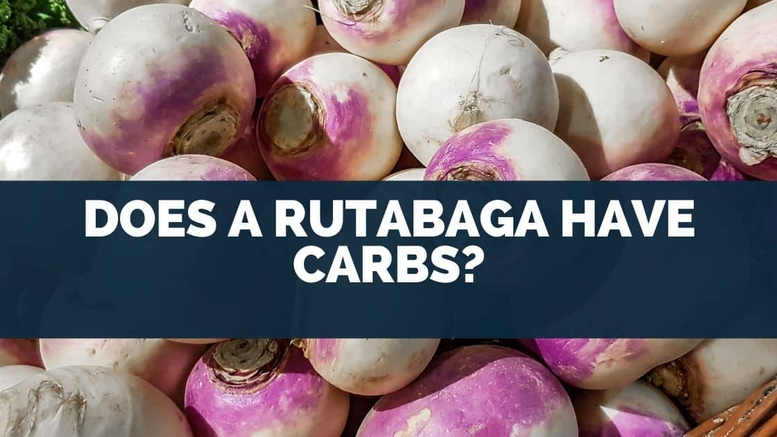 Does A Rutabaga Have Carbs
