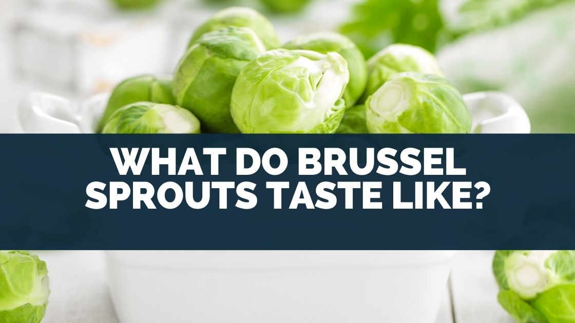 What Do Brussel Sprouts Taste Like?